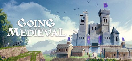 前往中世纪/Going Medieval -(v0.19.16a)