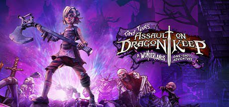 小缇娜强袭龙堡:奇幻之地大冒险/Tiny Tina’s Assault on Dragon Keep: A Wonderlands One-shot Adventure