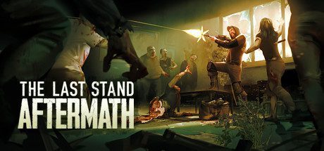 最后的战役:劫后余生/The Last Stand:Aftermath(v1.2.0.483)