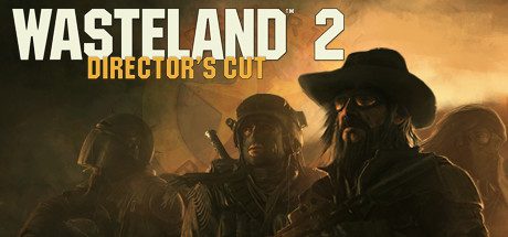 废土2：导演剪辑版/Wasteland 2: Director’s Cut