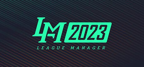 电竞经理2023/League Manager 2023 -（Ver1.15-(官中+集成最新战队）