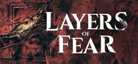 层层恐惧：虚幻5重制版/Layers of Fear