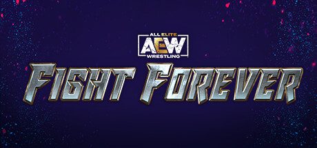 AEW全精英摔角：永远的战斗/AEW: Fight Forever