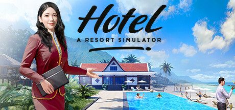 酒店生涯：模拟度假村/Hotel A Resort Simulator