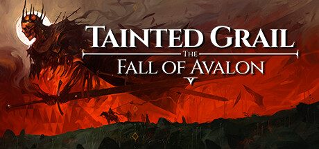 污痕圣杯：阿瓦隆的陨落/Tainted Grail The Fall of Avalon -（v0.36cba）