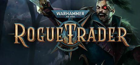 战锤40K：行商浪人/Warhammer 40,000: Rogue Trader -（v1.2.1.7集成虚空之影DLC）