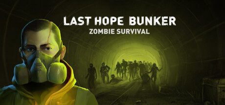 最后的希望地堡：僵尸生存/Last Hope Bunker Zombie Survival