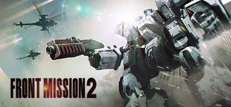 前线任务2：重制版/FRONT MISSION 2 Remake -(v1.0.6)