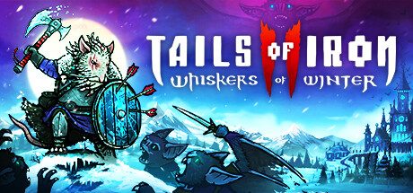 铁尾传奇2：冬之须/Tails of Iron 2 Whiskers of Winter -(v1.14555)