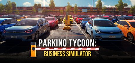 停车大亨:商业模拟器/Parking Tycoon Business Simulator -(Build.17040683)
